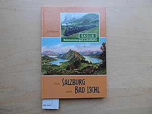 Imagen del vendedor de Von Salzburg nach Bad Ischl : Geschichte der Salzkammergut-Lokalbahn a la venta por SinneWerk gGmbH