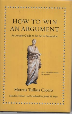 Seller image for How to Win an Argument: An Ancient Guide to the Art of Persuasion for sale by Dromanabooks