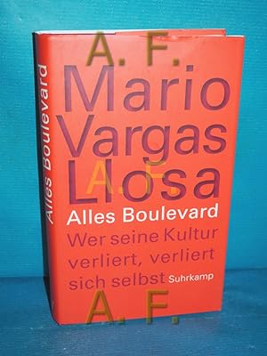 Bild des Verkufers fr Alles Boulevard : wer seine Kultur verliert, verliert sich selbst Mario Vargas Llosa. Aus dem Span. von Thomas Brovot zum Verkauf von Antiquarische Fundgrube e.U.