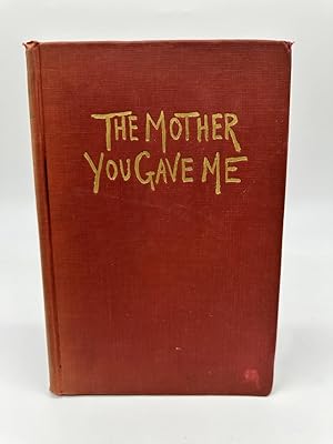 Seller image for The Mother You Gave Me for sale by Dean Family Enterprise