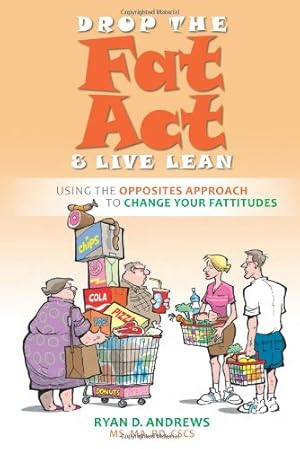 Immagine del venditore per Drop the Fat Act & Live Lean venduto da -OnTimeBooks-