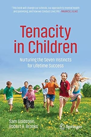 Immagine del venditore per Tenacity in Children: Nurturing the Seven Instincts for Lifetime Success venduto da -OnTimeBooks-
