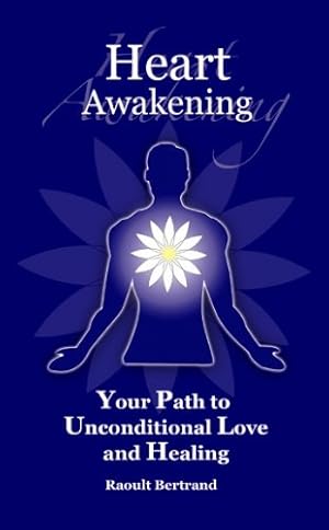 Immagine del venditore per Heart Awakening: Your Path to Unconditional Love and Healing venduto da -OnTimeBooks-