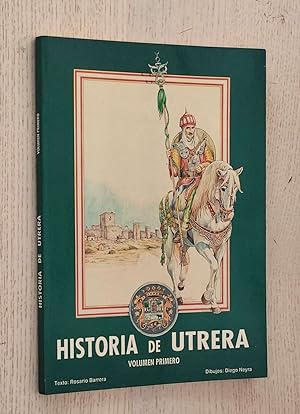 Seller image for HISTORIA DE UTRERA. Volumen primero for sale by MINTAKA Libros