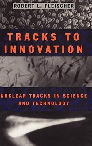 Imagen del vendedor de Tracks to Innovation: Nuclear Tracks in Science and Technology a la venta por -OnTimeBooks-