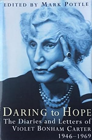 Bild des Verkufers fr Daring to Hope: The Diaries and Letters of Violet Bonham Carter, 1946-1969 zum Verkauf von LEFT COAST BOOKS