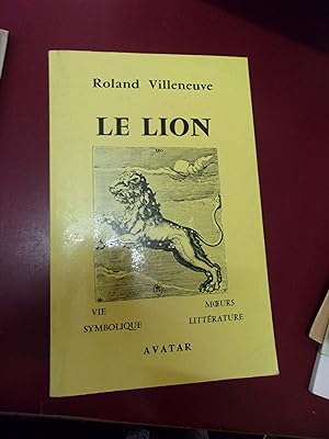 Le Lion - Vie Moeurs - Symbolique - Littérature.