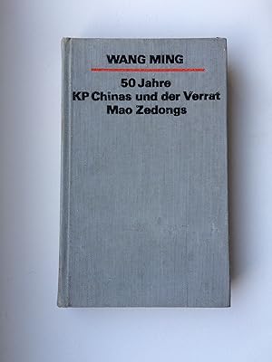 Seller image for 50 Jahre KP Chinas und der Verrat Mao Zedongs (Fnfzig Jahre, Mao Tse-tungs) for sale by Bildungsbuch