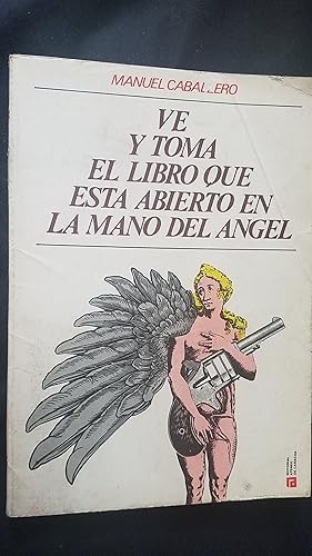 Imagen del vendedor de Ve y toma el Libro que esta Abierto en la mano del angel. Ensayos y cronicas a la venta por Libreria Babel