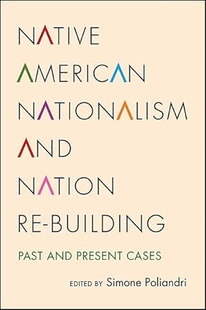 Immagine del venditore per Native American Nationalism and Nation Re-building: Past and Present Cases (SUNY series, Tribal Worlds: Critical Studies in American Indian Nation Building) venduto da -OnTimeBooks-