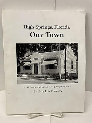 High Springs, Florida: Our Town