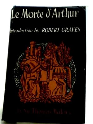 Image du vendeur pour Sir Thomas Malory's Le Morte d'Arthur: King Arthur and the Legends of The Round Table, A Rendition in Modern Idiom by Keith Baines mis en vente par World of Rare Books