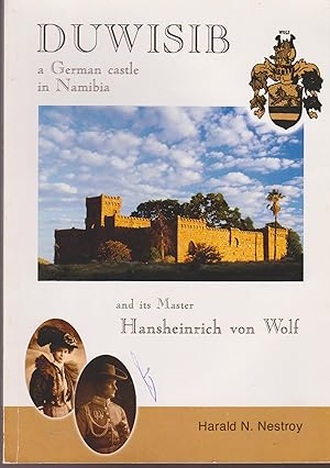 Seller image for Duwisib - a German castle in Namibia and its Master Hansheinrich von Wolf for sale by Snookerybooks