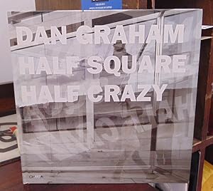 Seller image for Dan Graham: Half Square, Half Crazy for sale by Atlantic Bookshop