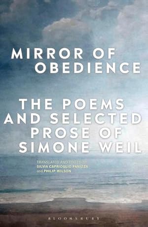 Bild des Verkufers fr Mirror of Obedience : The Poems and Selected Prose of Simone Weil zum Verkauf von AHA-BUCH GmbH