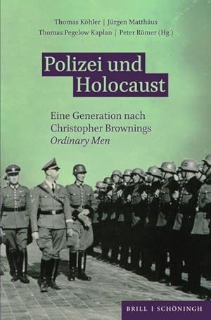 Bild des Verkäufers für Polizei und Holocaust : Eine Generation nach Christopher Brownings Ordinary Men zum Verkauf von AHA-BUCH GmbH