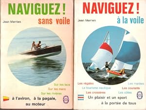 Naviguez ! Tome 1 - sans voile . Tome 2 - à la voile