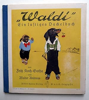 Bild des Verkufers fr Waldi". Ein lustiges Dackelbuch. Leipzig, Alfred Hahn, (ca.1935). zum Verkauf von Graphikantiquariat Martin Koenitz