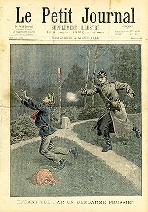 "LE PETIT JOURNAL N°485 du 4/3/1900" ENFANT TUÉ PAR UN GENDARME PRUSSIEN / DÉPART DES MORUTIERS D...