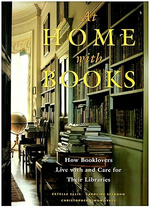 Imagen del vendedor de At Home with Books: How Booklovers Live with and Care for Their Libraries a la venta por Craig Olson Books, ABAA/ILAB