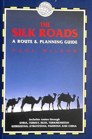 Seller image for The Silk Roads: A Route and Planning Guide for sale by M Godding Books Ltd