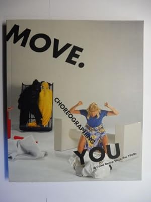 Imagen del vendedor de MOVE YOU - CHOREOGRAPHING - Art and Dance Since the 1960s *. a la venta por Antiquariat am Ungererbad-Wilfrid Robin