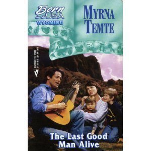 Seller image for The Last Good Man Alive (Born in the USA, Wyoming #50) for sale by Reliant Bookstore