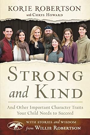 Image du vendeur pour Strong and Kind: And Other Important Character Traits Your Child Needs to Succeed mis en vente par Reliant Bookstore