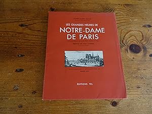 Les Grandes Heures de NOTRE-DAME DE PARIS Huit siècles d'histoire dans la plus célèbre cathédrale...