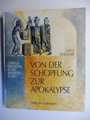 Von der Schöpfung zur Apokalypse. Christus-Erkenntnis in der Bildenden Kunst.