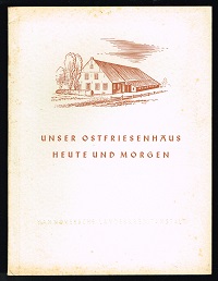 Image du vendeur pour Unser Ostfriesenhaus heute und morgen. - mis en vente par Libresso Antiquariat, Jens Hagedorn