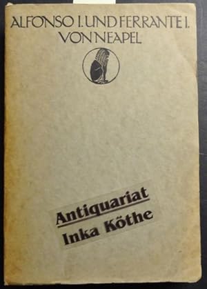 Alfonso I., Ferrante I. von Neapel - Schriften von Antonio Beccadelli ; Tristano Caracciolo ; Cam...