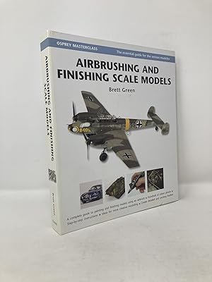 Imagen del vendedor de Airbrushing and Finishing Scale Models (Modelling Masterclass) a la venta por Southampton Books