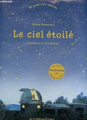 Bild des Verkufers fr Un Grand livre lumineux - Le ciel toil - un livre fluorescent a lire de jour et de nuit zum Verkauf von Le-Livre