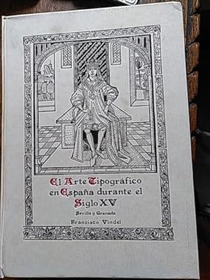 Imagen del vendedor de EL ARTE TIPOGRAFICO EN ESPAA DURANTE EL SIGLO XV. Sevilla y Granada a la venta por Librera Pramo
