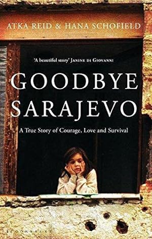 Imagen del vendedor de Goodbye Sarajevo: A True Story of Courage, Love and Survival a la venta por WeBuyBooks