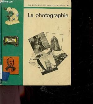 Image du vendeur pour La photographie - Bibliotheque d'activites d'eveil - Ma premiere bibliotheque Gamma N43 mis en vente par Le-Livre