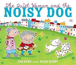 Bild des Verkufers fr The Quiet Woman and the Noisy Dog zum Verkauf von WeBuyBooks
