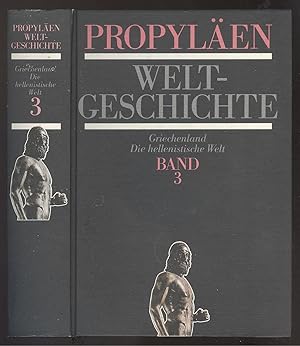 Bild des Verkufers fr Propylen Weltgeschichte. Eine Universalgeschichte, Dritter Band: Griechenland. Die hellenistische Welt. zum Verkauf von Versandantiquariat Markus Schlereth