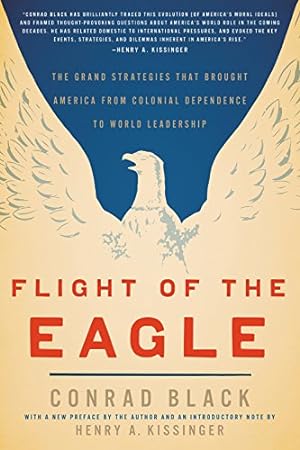 Immagine del venditore per Flight of the Eagle: The Grand Strategies That Brought America from Colonial Dependence to World Leadership venduto da Reliant Bookstore