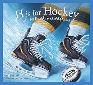 Seller image for H is for Hockey: A NHL Alumni Alphabet (Sports Alphabet) for sale by Reliant Bookstore