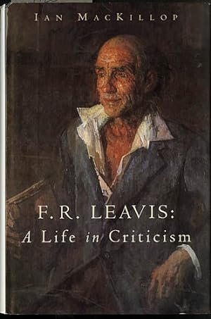 Imagen del vendedor de F.R. Leavis: A Life in Criticism a la venta por WeBuyBooks