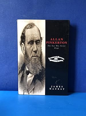 Allan Pinkerton, The Eye Who Never Slept