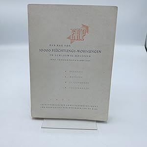 Der Bau von 10 000 Flüchtlings-Wohnungen in Schleswig-Holstein ( ERP-Sonderprogramm 1950)