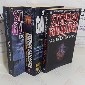 Stephen Gallagher Collection: Nightmare, With Angel; Down River; Valley of Lights (Three volumes)