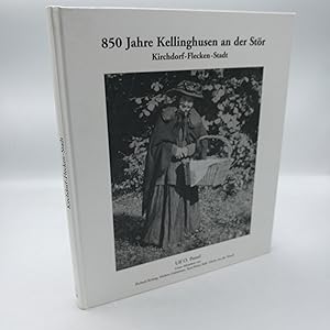 850 jahre Kellinghusen an der Stör. Kirchdorf-Flecken-Stadt