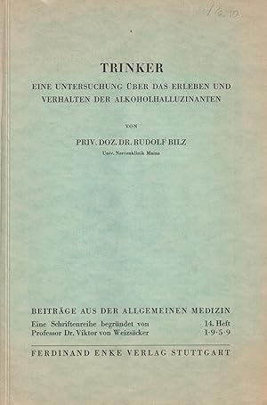 Image du vendeur pour Der Trinker: Eine Untersuchung ber das Erleben und Verhalten der Alkoholhalluzinanten. (Beitrge aus der Allgemeinen Medizin, Heft 14). mis en vente par Homburger & Hepp