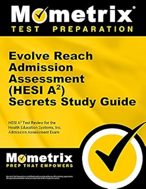 Seller image for Evolve Reach Admission Assessment (HESI A2) Secrets Study Guide: HESI A2 Test Review for the Health Education Systems, Inc. Admission Assessment Exam for sale by -OnTimeBooks-