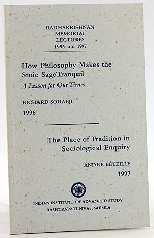 Image du vendeur pour How Philosophy Makes the Stoic Stage Tranquil: A Lesson for Our Times and The Place of Tradition in Sociological Enquiry(Radhakrishnan Memorial Lectures, 1996 and 1997) mis en vente par Arches Bookhouse