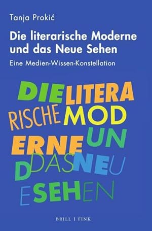 Bild des Verkufers fr Die literarische Moderne und das Neue Sehen : Eine Medien-Wissen-Konstellation zum Verkauf von AHA-BUCH GmbH